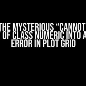 Solving the Mysterious “Cannot Convert Object of Class Numeric into a Grob” Error in Plot Grid